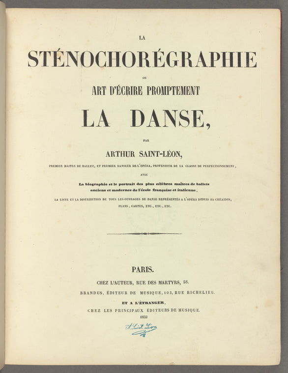 La sténochorégraphie: ou, Art d'écrire promptement la danse, par Arthur Saint-Léon.  Avec la biographie et le portrait des plus célèbres maîtres de ballet anciens et modernes de l'école française et italienne