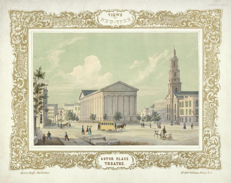 Astor Place Theatre, with surroundings. Above: Views of New-York