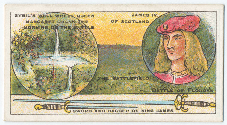 Battle of Flodden [September 9th, 1513]. (Sybil's Well where Queen Margaret drank the morning of the battle; the battlefield; James IV of Scotland; sword and dagger of King James.)
