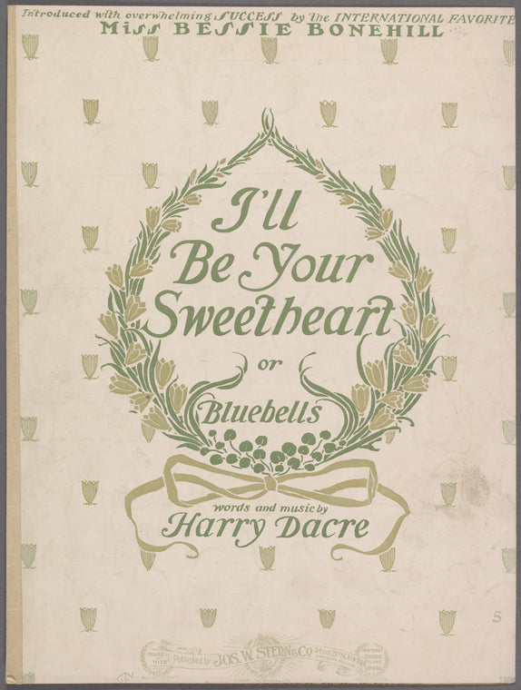 I'll be your sweetheart, or, Bluebells