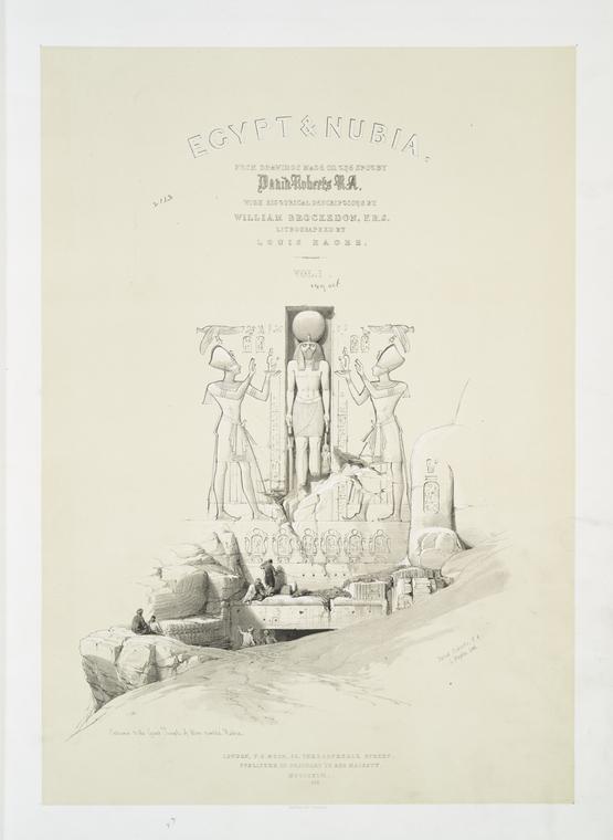 Egypt &  Nubia. From drawings made on the spot by David Roberts, R.A., with historical decriptions by William Brockedon, F.R.S Lithographed by Louis Haghe. Vol. I