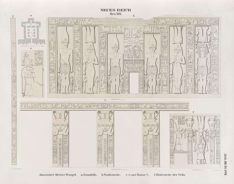 Neues Reich. Dynastie XIX.  a - l. Abusimbe [Abû Sunbul]. Kleiner Tempel: Grundriss;  b. Vorderseite; c - e. aus Raum C ;  f. Hinterseite der Cella.
