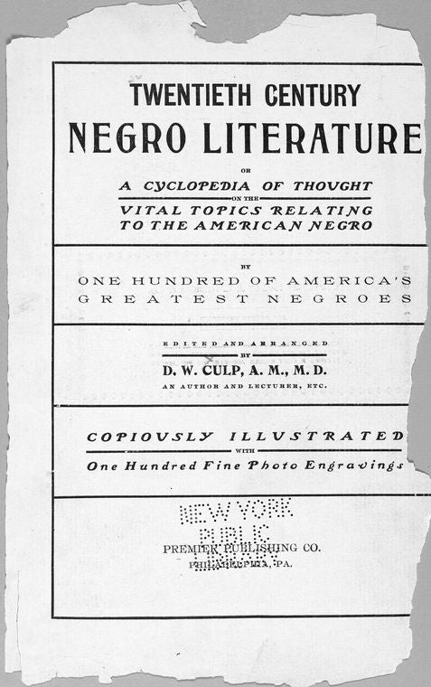 Twentieth century Negro literature, or, A cyclopedia of thought on the vital topics relating to the American Negro, by one hundred of America's greatest Negroes. [title page]