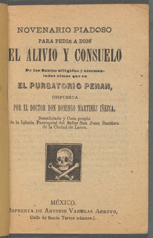 Novenario Piadoso Para Pedir A Dios El Alivio y Consuelo De las Santas afligidas y atormentadas almas que en El Purgatorio Penan