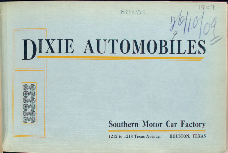Dixie automobiles; Southern Motor Car Factroy, Houston, Texas [Front cover].