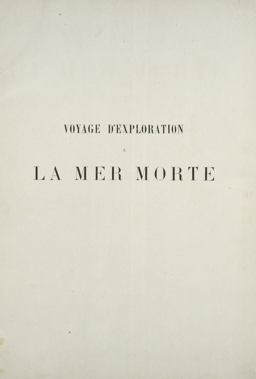 Voyage d'exploration a la mer Morte, a Petra