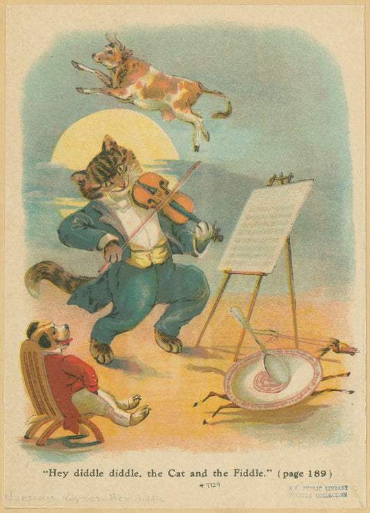 Hey diddle diddle, the cat and the fiddle.