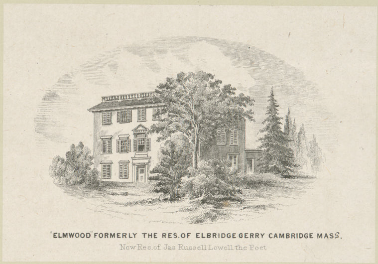 Elmwood, formerly the res. of Elbridge Gerry, Cambridge, Mass., now res. of Jas. Russell Lowell the poet.